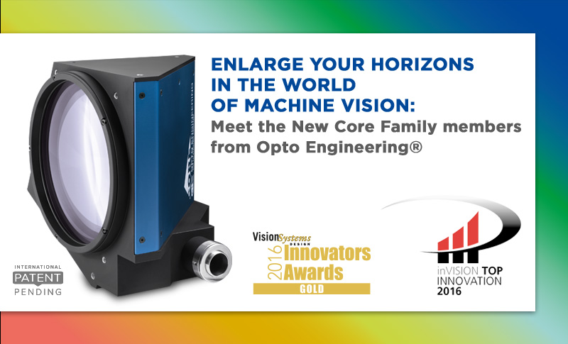 MEET THE NEW CORE FAMILY MEMBERS FROM OPTO ENGINEERING