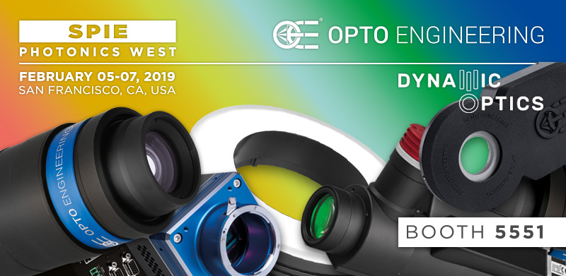 Opto Engineering & Dynamic Optics - Booth 5551 @ SPIE Photonics West exhibition 05-07 February 2019 - San Francisco, CA, USA